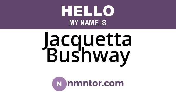 Jacquetta Bushway
