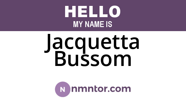 Jacquetta Bussom