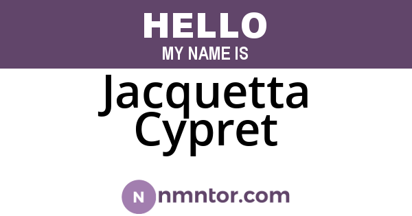 Jacquetta Cypret