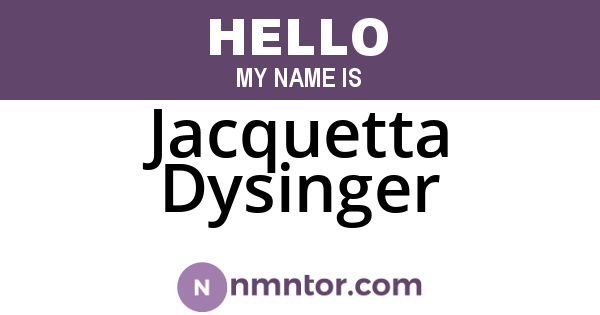 Jacquetta Dysinger