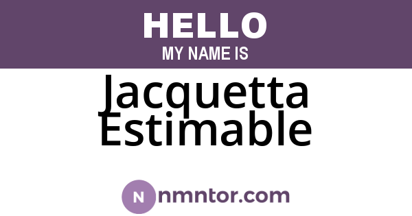 Jacquetta Estimable