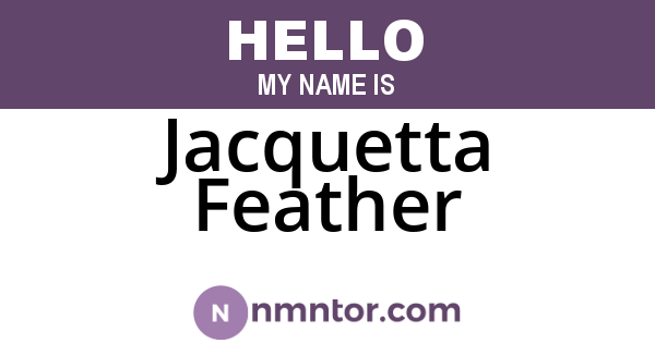 Jacquetta Feather
