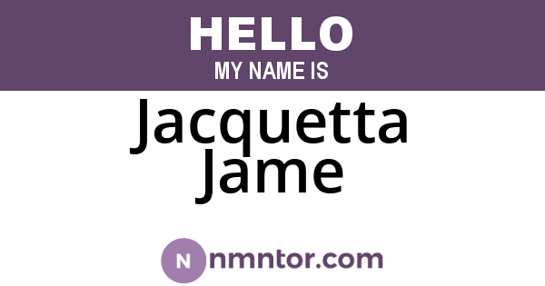 Jacquetta Jame
