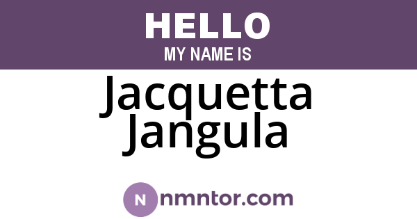 Jacquetta Jangula