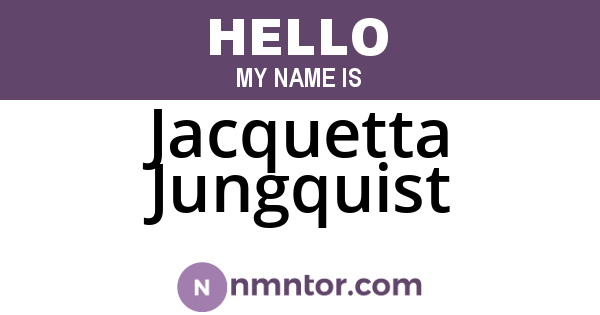Jacquetta Jungquist