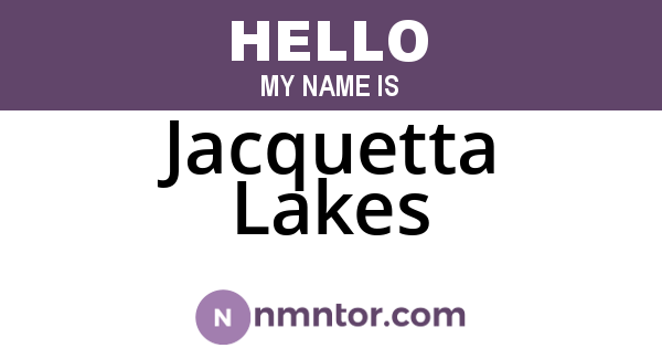 Jacquetta Lakes