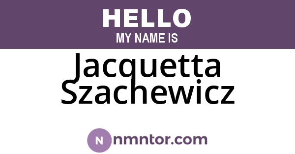 Jacquetta Szachewicz