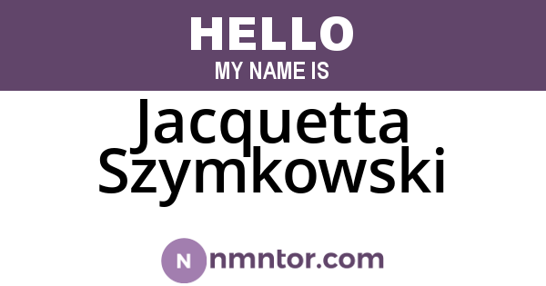 Jacquetta Szymkowski
