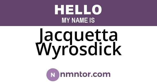 Jacquetta Wyrosdick