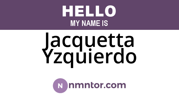 Jacquetta Yzquierdo