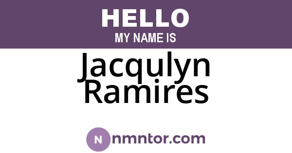 Jacqulyn Ramires