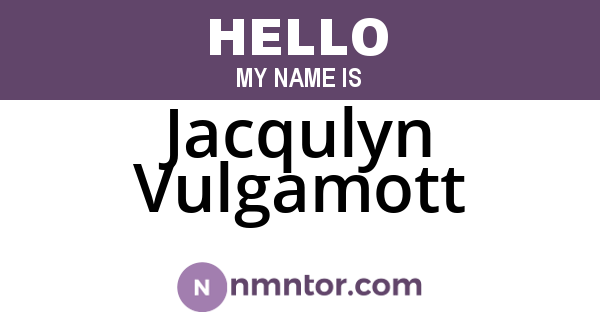 Jacqulyn Vulgamott