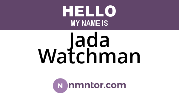 Jada Watchman