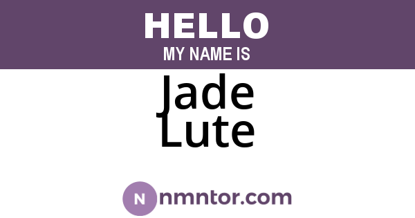 Jade Lute