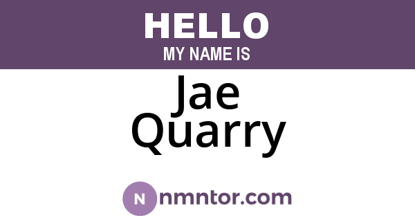 Jae Quarry