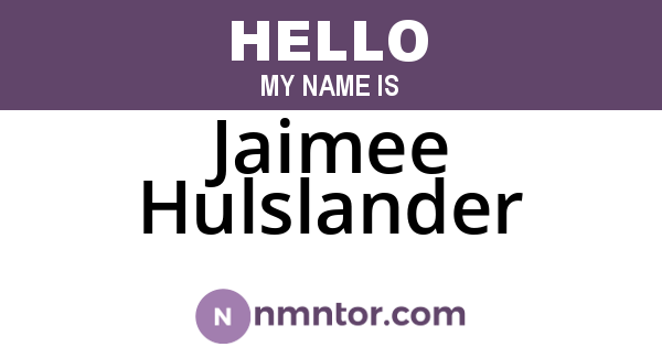 Jaimee Hulslander