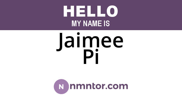 Jaimee Pi