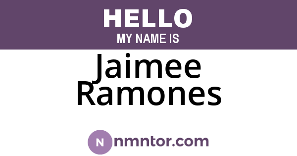 Jaimee Ramones
