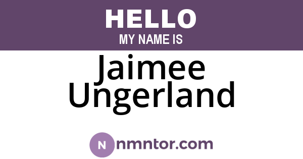 Jaimee Ungerland