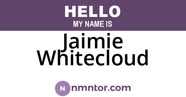 Jaimie Whitecloud