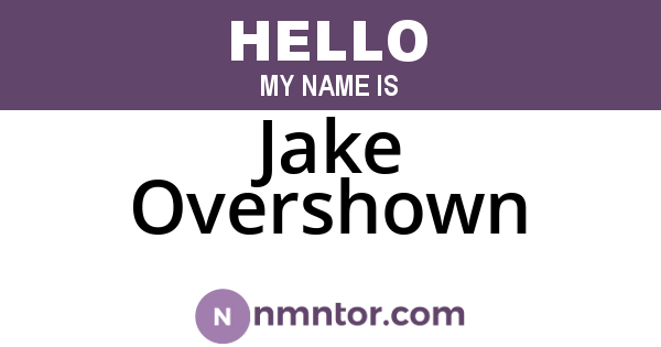 Jake Overshown