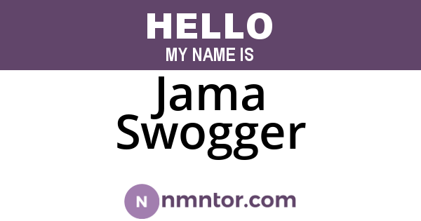 Jama Swogger