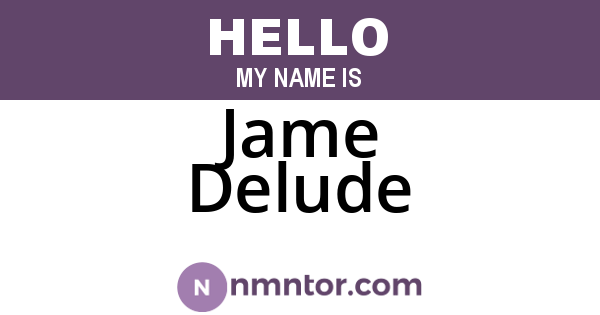 Jame Delude