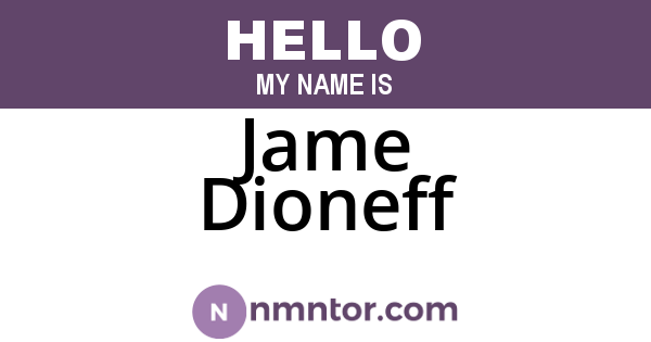 Jame Dioneff