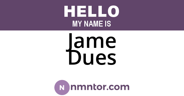 Jame Dues