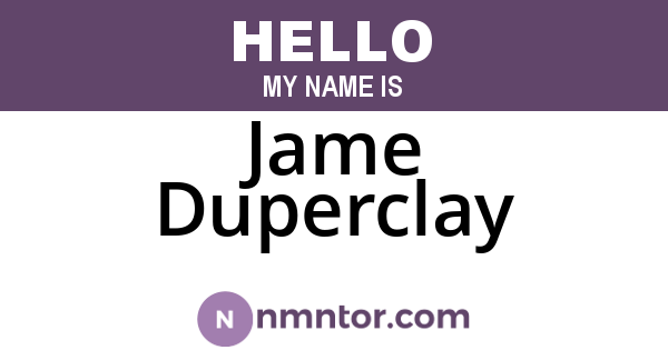 Jame Duperclay
