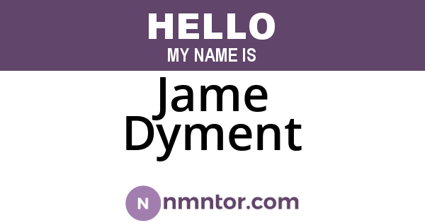 Jame Dyment