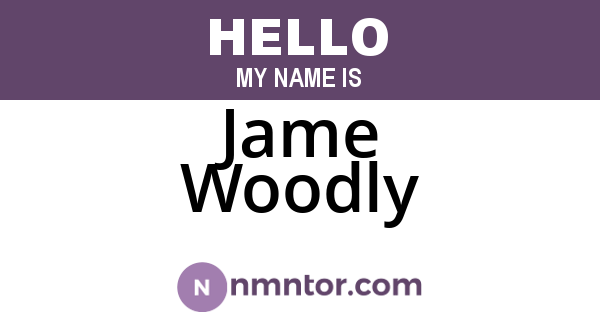 Jame Woodly
