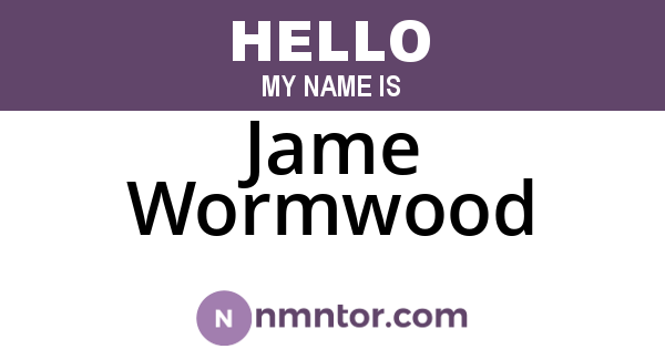 Jame Wormwood