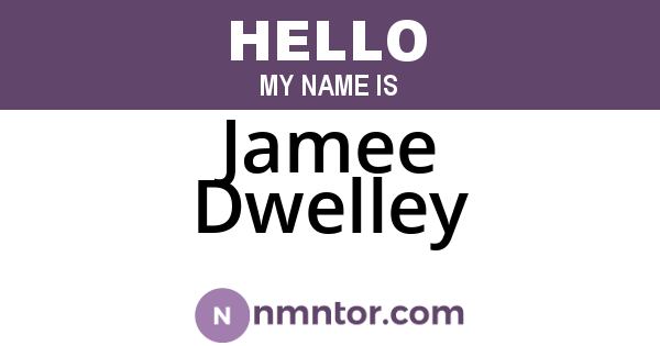 Jamee Dwelley