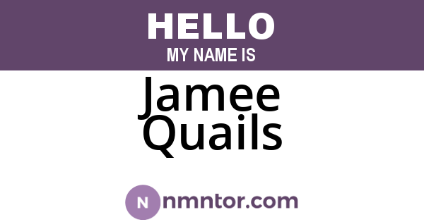Jamee Quails
