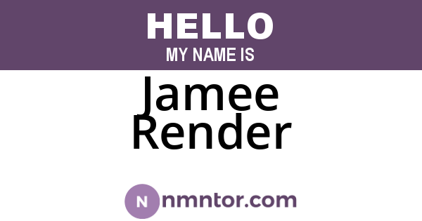 Jamee Render