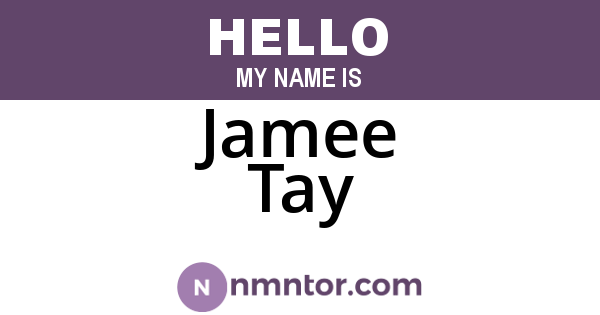 Jamee Tay