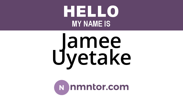Jamee Uyetake