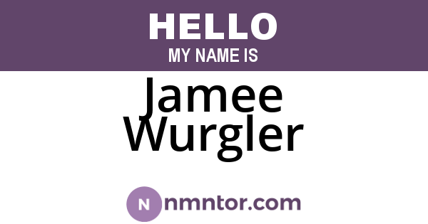 Jamee Wurgler