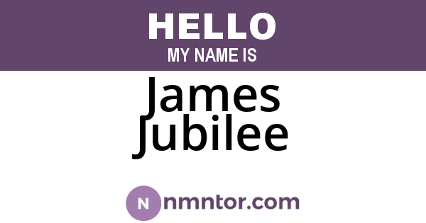 James Jubilee