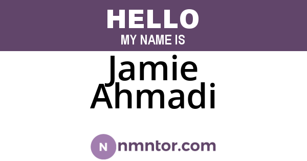 Jamie Ahmadi