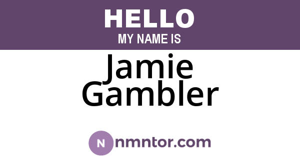 Jamie Gambler