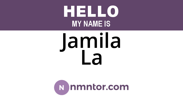 Jamila La