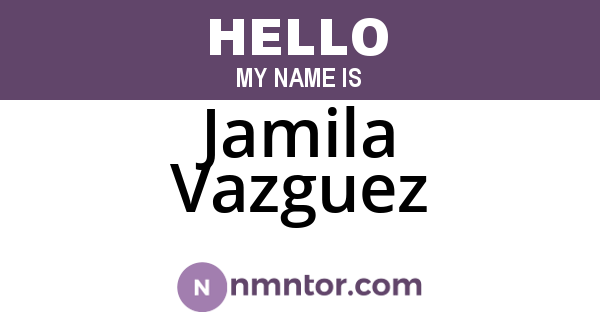 Jamila Vazguez