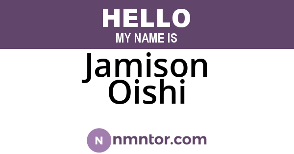 Jamison Oishi