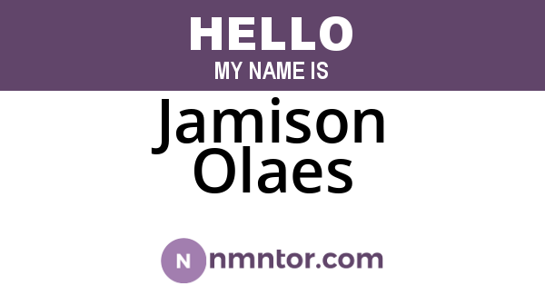 Jamison Olaes