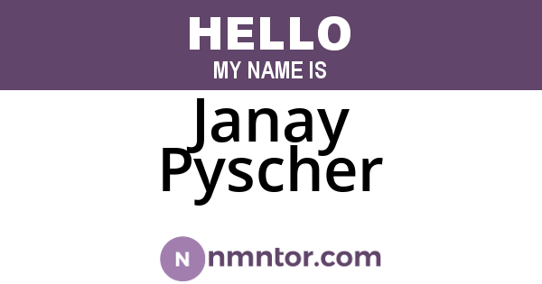 Janay Pyscher