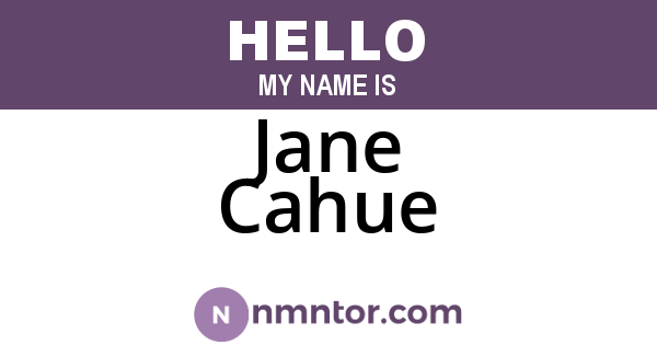 Jane Cahue