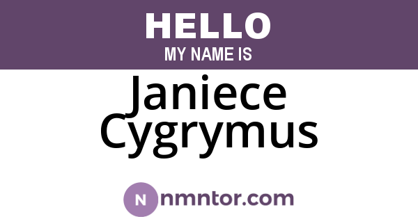 Janiece Cygrymus