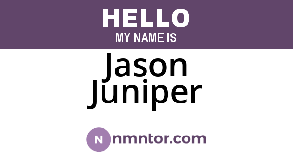 Jason Juniper